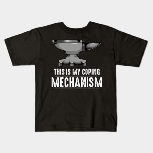 Blacksmith - This Is my Coping Mechanism - Blacksmith Anvil Kids T-Shirt